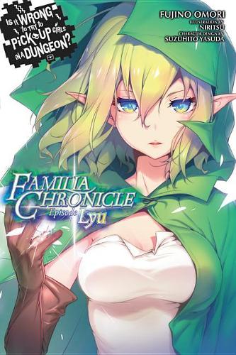 Бумажная книга «Is It Wrong to Try to Pick Up Girls in a Dungeon? Familia Chronicle, Volume 1 (light novel): Episode Lyu», автор Фудзино Омори - фото №1