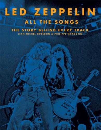 Бумажная книга «Led Zeppelin All the Songs: The Story Behind Every Track», авторов Жан-Мишель Гюэдон, Филипп Марготин - фото №1