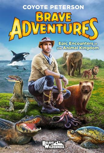 Бумажная книга «Epic Encounters in the Animal Kingdom (Brave Adventures Vol. 2)», автор Койот Петерсон - фото №1