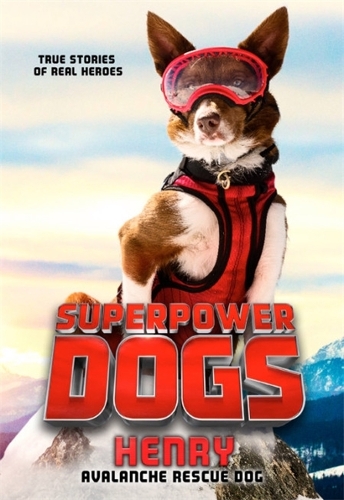 Бумажная книга «Superpower Dogs: Henry: Avalanche Rescue Dog», автор Cosmic Picture - фото №1