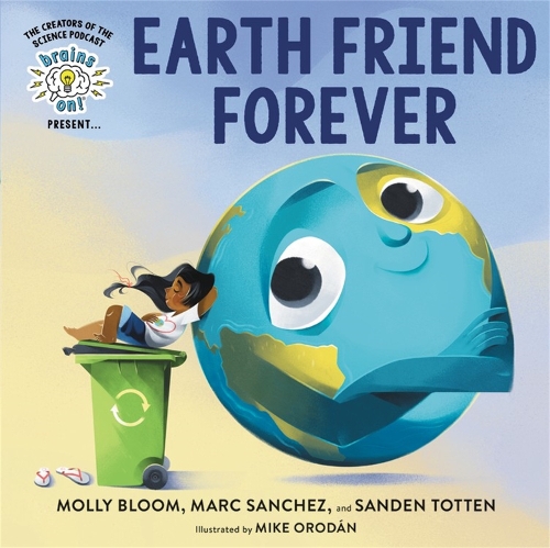 Паперова книга «Brains On! Presents...Earth Friend Forever», авторів Марк Санчес, Майк Ородан, Моллі Блум, Санден Тоттен - фото №1