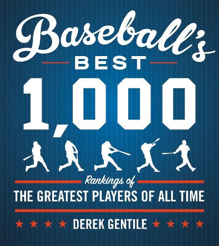 Бумажная книга «Baseball's Best 1000 (Fourth Revised Edition): Rankings of the Greatest Players of All Time», авторов Брайан Салливан, Дерек Джентиле, Джек Пассетто, Тимоти Себула - фото №1