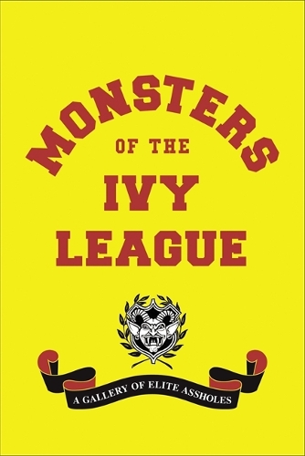 Паперова книга «Monsters of the Ivy League», авторів Елліс Вайнер, Стів Радлауер - фото №1