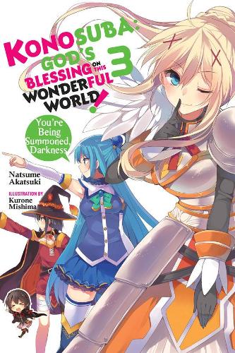 Бумажная книга «Konosuba: God's Blessing on This Wonderful World!, Vol. 3 (light novel): You?re Being Summoned, Darkness», автор Нацумэ Акацуки - фото №1