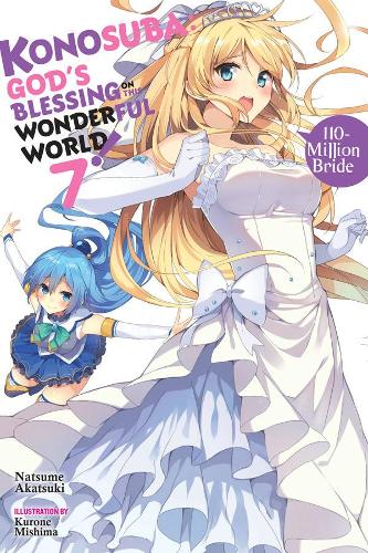 Бумажная книга «Konosuba: God's Blessing on This Wonderful World!, Vol. 7 (light novel)», автор Нацумэ Акацуки - фото №1
