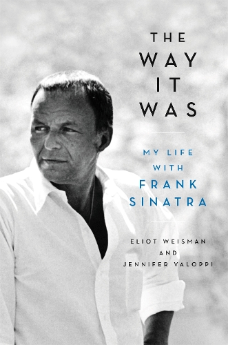 Бумажная книга «The Way It Was: My Life with Frank Sinatra», авторов Элиот Вайсман, Дженнифер Валоппи - фото №1