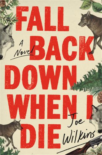 Бумажная книга «Fall Back Down When I Die», автор Джо Уилкинс - фото №1