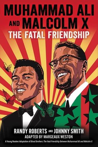 Бумажная книга «Muhammad Ali and Malcolm X: The Fatal Friendship (A Young Readers Adaptation of Blood Brothers)», авторов Джонни Смит, Марго Уэстон, Рэнди Робертс - фото №1