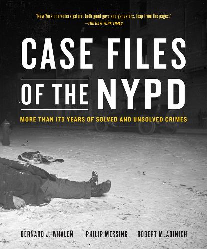 Паперова книга «Case Files of the NYPD: Cases from the Archives of the NYPD from 1831 to the Present», авторів Бернард Дж. Вейлен, Філіп Мессінг, Роберт Младініч - фото №1