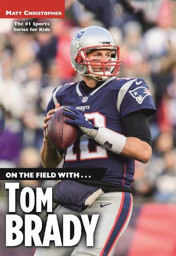 Бумажная книга «On the Field with...Tom Brady», автор Мэтт Кристофер - фото №1