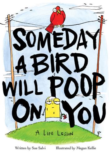 Паперова книга «Someday a Bird Will Poop On You», автор Сью Сальві - фото №1