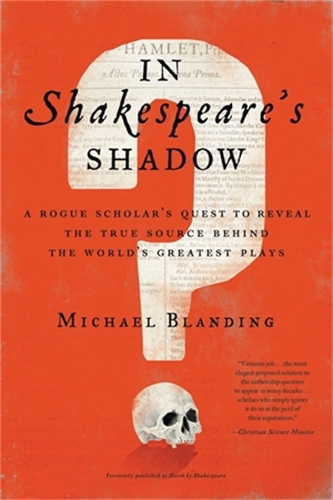 [object Object] «In Shakespeare's Shadow: A Rogue Scholar's Quest to Reveal the True Source Behind the World's Greatest Plays», автор Майкл Бландинг - фото №1