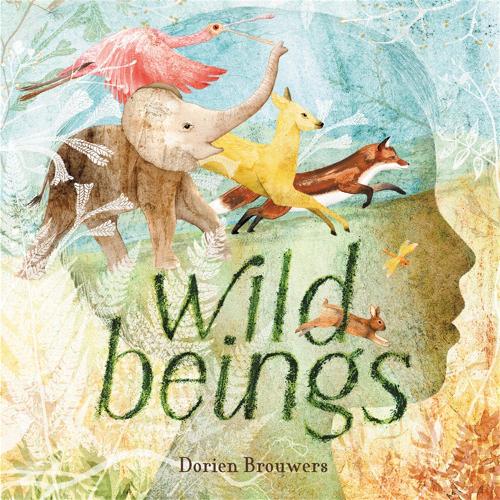 Бумажная книга «Wild Beings», автор Дориен Бруверс - фото №1