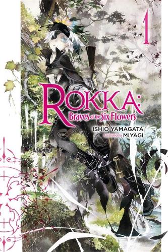 Бумажная книга «Rokka: Braves of the Six Flowers, Vol. 1 (light novel)», автор Ишио Ямагата - фото №1