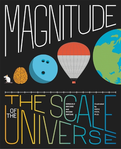 Паперова книга «Magnitude: The Scale of the Universe», авторів Кімберлі Арканд, Меган Ватцке - фото №1