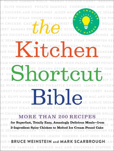 Паперова книга «The Kitchen Shortcut Bible: More than 200 Recipes to Make Real Food Fast», авторів Брюс Вайнштейн, Марк Скарброу - фото №1