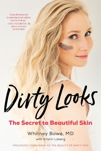 Бумажная книга «Dirty Looks: The Secret to Beautiful Skin», автор Уитни Боу - фото №1