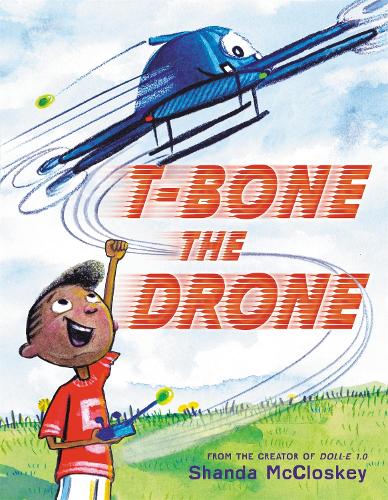 Паперова книга «T-Bone the Drone», автор Шанда МакКлоскі - фото №1
