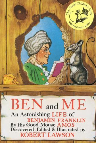 Бумажная книга «Ben And Me: An Astonishing Life of Benjamin Franklin by His Good Mouse Amos», автор Роберт Лоусон - фото №1