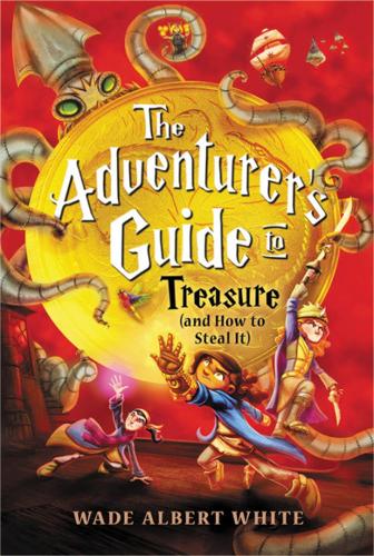 Бумажная книга «The Adventurer's Guide to Treasure (and How to Steal It)», автор Уэйд Альберт Уайт - фото №1