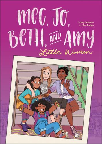 Бумажная книга «Meg, Jo, Beth, and Amy: A Graphic Novel: A Modern Retelling of Little Women», авторов Бре Индиго, Рей Терсьеро - фото №1