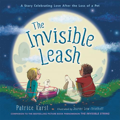 Бумажная книга «The Invisible Leash: A Story Celebrating Love After the Loss of a Pet», автор Патрис Карст - фото №1