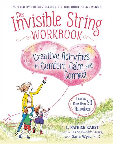 Бумажная книга «The Invisible String Workbook: Creative Activities to Comfort, Calm, and Connect», авторов Дана Уайсс, Патрис Карст - фото №1