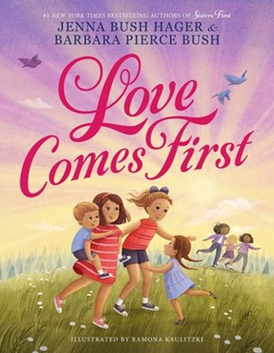 Бумажная книга «Love Comes First», авторов Барбара Пирс Буш, Дженна Буш Хагер - фото №1