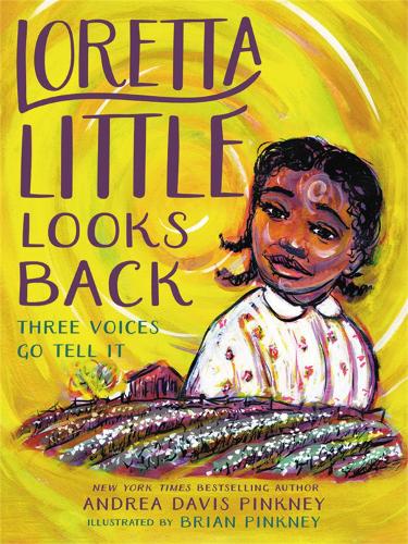 Бумажная книга «Loretta Little Looks Back: Three Voices Go Tell It», авторов Андреа Д Пинкни, Брайан Пинкни - фото №1