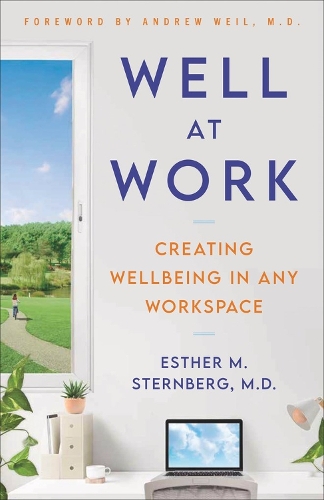 Бумажная книга «Well at Work: Creating Wellbeing in any Workspace», автор Эстер М. Штернберг - фото №1