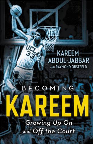 Бумажная книга «Becoming Kareem: Growing Up On and Off the Court», авторов Карим Абдул-Джаббар, Раймонд Обстфельд - фото №1