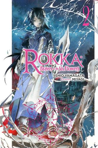 Бумажная книга «Rokka: Braves of the Six Flowers, Vol. 2 (light novel)», автор Ишио Ямагата - фото №1