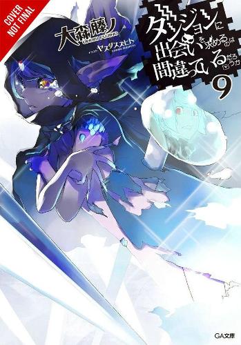 Бумажная книга «Is It Wrong to Try to Pick Up Girls in a Dungeon?, Vol. 9 (light novel)», автор Фудзино Омори - фото №1