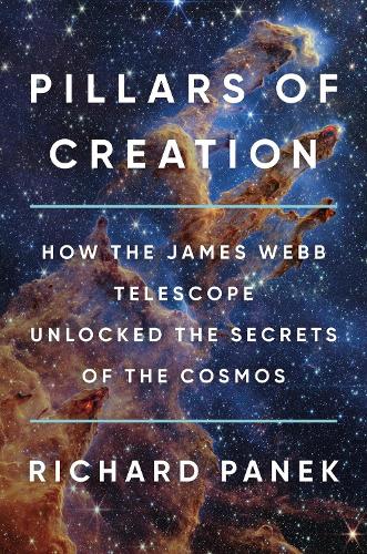 Бумажная книга «Pillars of Creation: How the James Webb Telescope Unlocked the Secrets of the Cosmos», автор Ричард Панек - фото №1