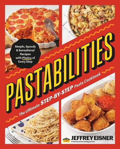 [object Object] «Pastabilities: The Ultimate STEP-BY-STEP Pasta Cookbook: Simple, Speedy, and Sensational Recipes with Photos of Every Step», автор Джеффри Эйснер - фото №1