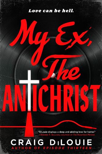 Паперова книга «My Ex, the Antichrist», автор Крейг ДіЛуї - фото №1