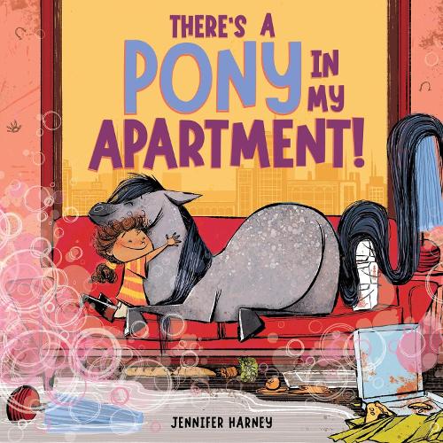 Паперова книга «There's a Pony in My Apartment!», автор Дженніфер Харні - фото №1