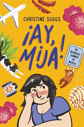 Паперова книга «¡Ay, Mija! (A Graphic Novel): My Bilingual Summer in Mexico», автор Крістін Саггс - фото №1