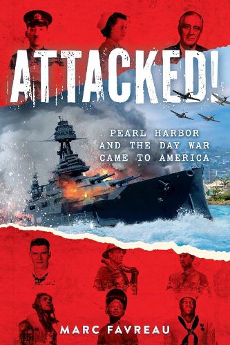 Паперова книга «Attacked!: Pearl Harbor and the Day War Came to America», автор Марк Фавро - фото №1