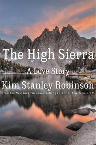 Бумажная книга «The High Sierra: A Love Story», автор Ким Стэнли Робинсон - фото №1