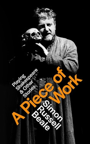 Бумажная книга «A Piece of Work: Playing Shakespeare and Other Stories», автор Саймон Рассел Бил - фото №1