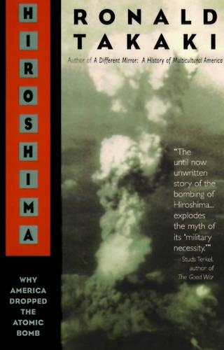 Паперова книга «Hiroshima: Why America Dropped the Atomic Bomb», автор Рональд Такакі - фото №1