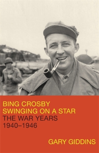 Бумажная книга «Bing Crosby: Swinging on a Star: The War Years, 1940-1946», автор Гэри Гиддинс - фото №1