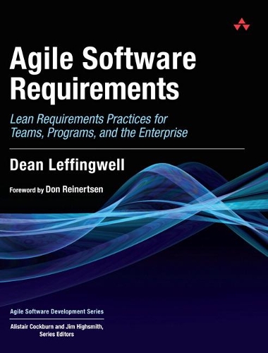 [object Object] «Agile Software Requirements:  Lean Requirements Practices for Teams, Programs, and the Enterprise», автор Дін Леффінгвелл - фото №1