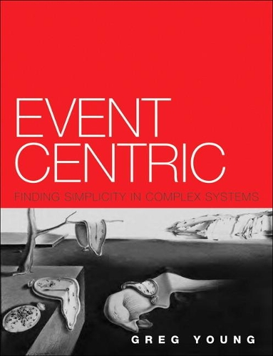 [object Object] «Event Centric:  Finding Simplicity in Complex Systems», автор Грег Янг - фото №1