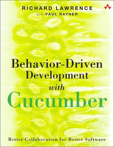 Паперова книга «Behavior-Driven Development with Cucumber:  Better Collaboration for Better Software», авторів Пол Рейнер, Річард Лоуренс - фото №1