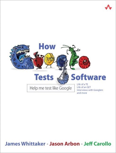 [object Object] «How Google Tests Software», авторів Джеймс Віттакер, Джейсон Арбон, Джефф Каролло - фото №1