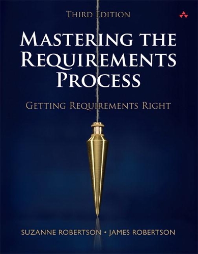 Паперова книга «Mastering the Requirements Process: Getting Requirements Right», авторів Джеймс Робертсон, Сюзанна Робертсон - фото №1