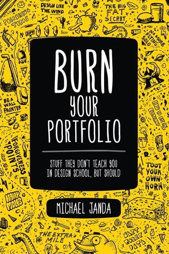 Бумажная книга «Burn Your Portfolio:  Stuff they don't teach you in design school, but should», автор Майкл Джанда - фото №1