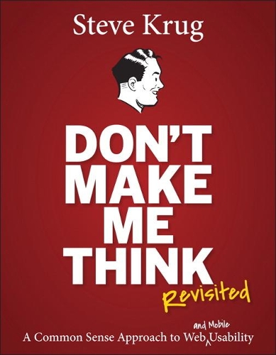 Бумажная книга «Don't Make Me Think, Revisited:  A Common Sense Approach to Web Usability», автор Стив Круг - фото №1